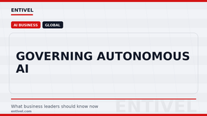 Entivel visual summary for Governing Autonomous AI, created for global business and technology leaders.