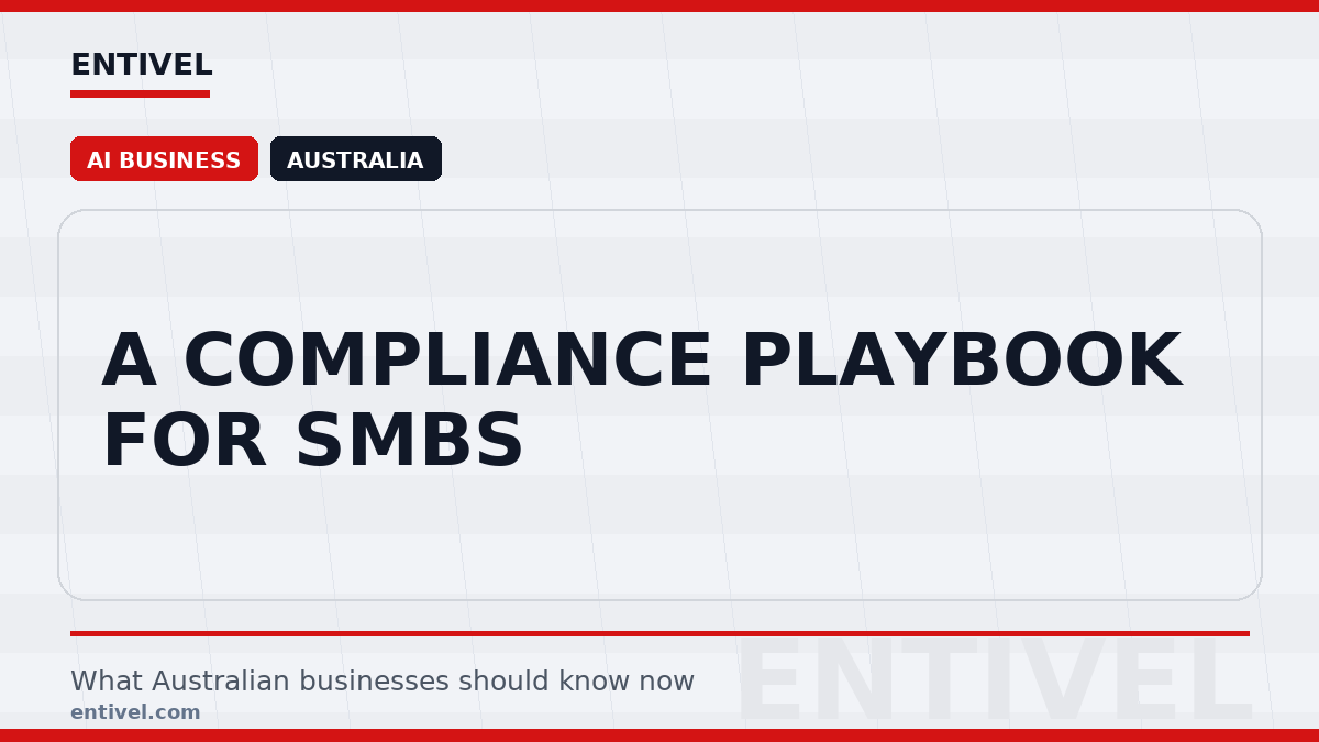 Entivel visual summary for A Compliance Playbook for SMBs, created for Australian businesses.