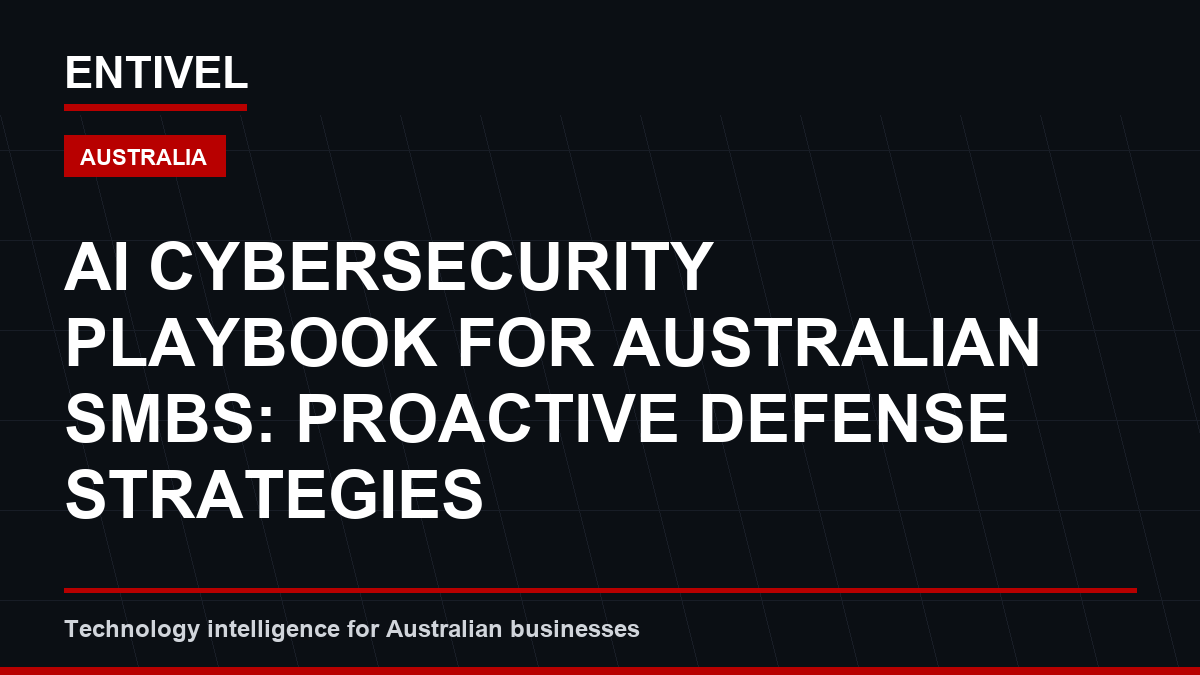 AI Cybersecurity Playbook for Australian SMBs: Proactive Defense Strategies