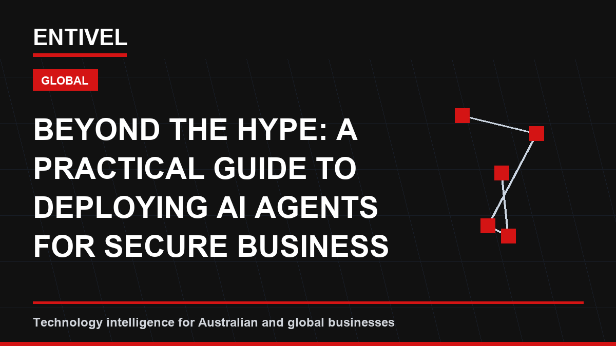 Beyond the Hype: A Practical Guide to Deploying AI Agents for Secure Business Growth