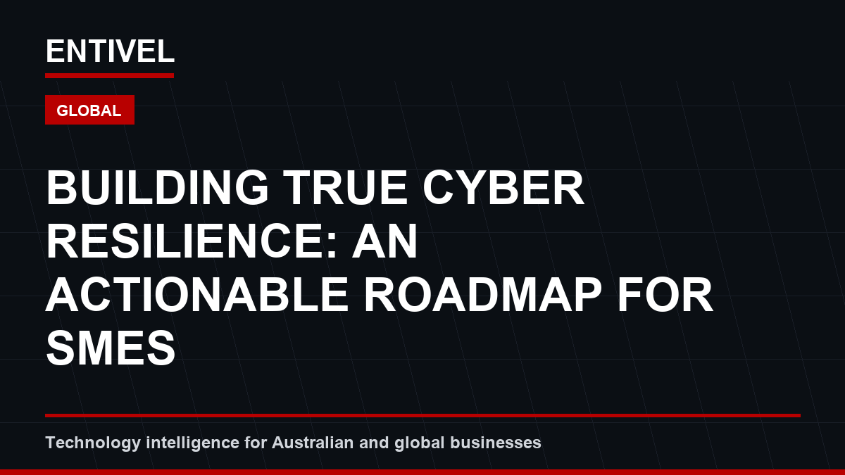 Building True Cyber Resilience: An Actionable Roadmap for SMEs