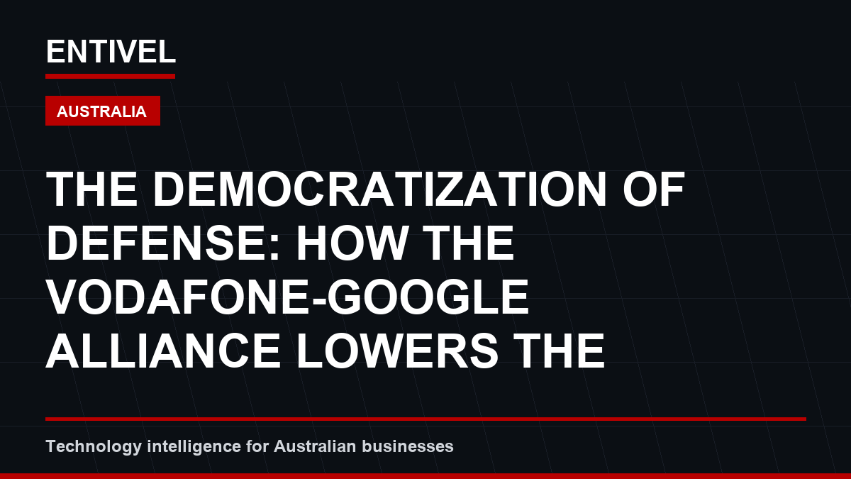 ENTIVEL editorial thumbnail about Cybersecurity Alert: The Democratization of Defense: How the Vodafone-Google Alliance Lowers the Barrie