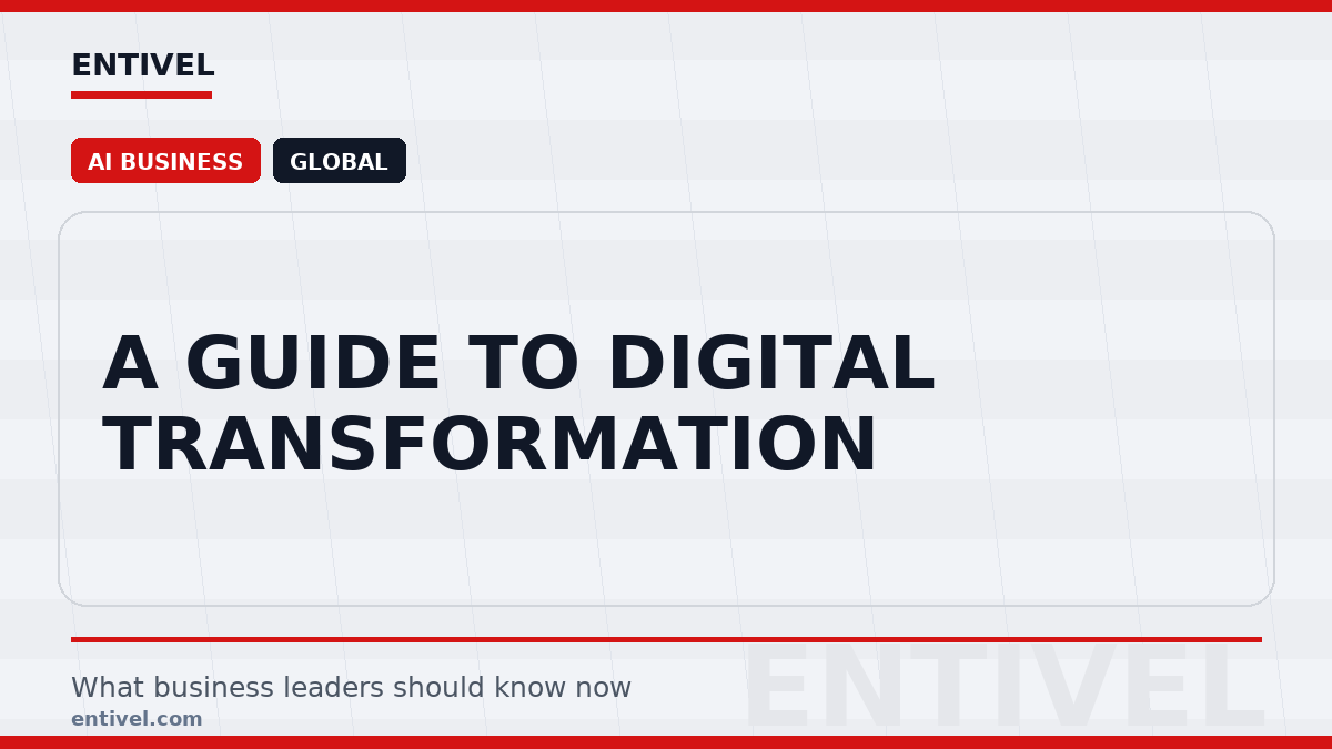 Entivel visual summary for A Guide to Digital Transformation, created for global business and technology leaders.
