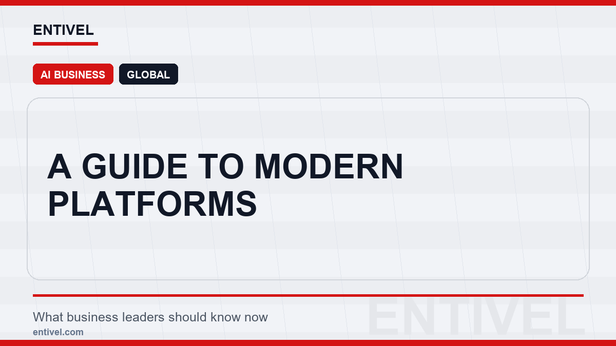 ENTIVEL news thumbnail: A Guide to Modern Platforms, focused on what global business and technology leaders should understand about modern news typography for ai business.