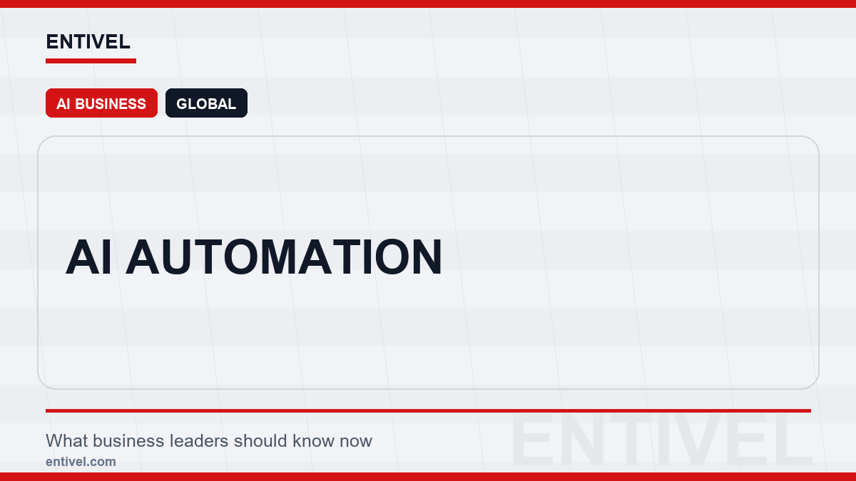 ENTIVEL news thumbnail: AI Automation, focused on what global business and technology leaders should understand about modern news typography for ai business.