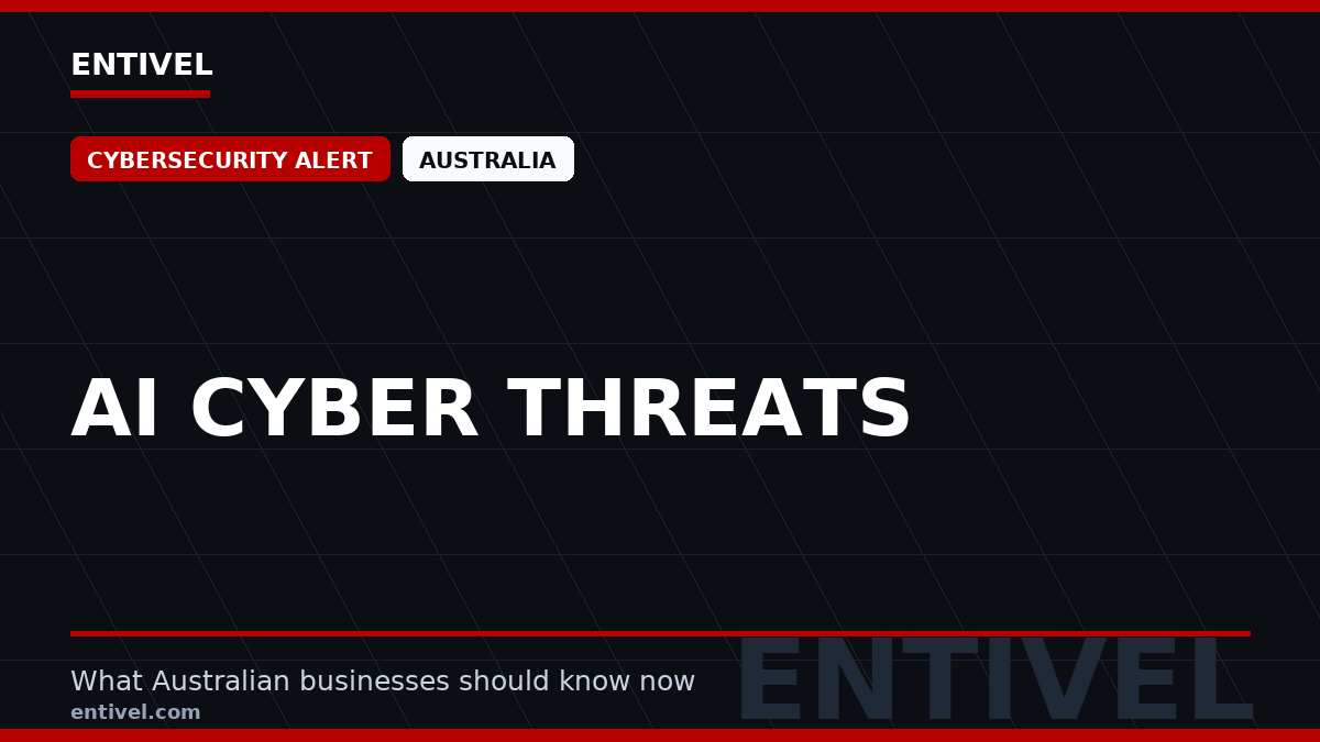 ENTIVEL editorial thumbnail: AI Cyber Threats, focused on what Australian businesses should understand about modern news typography for cybersecurity alert.