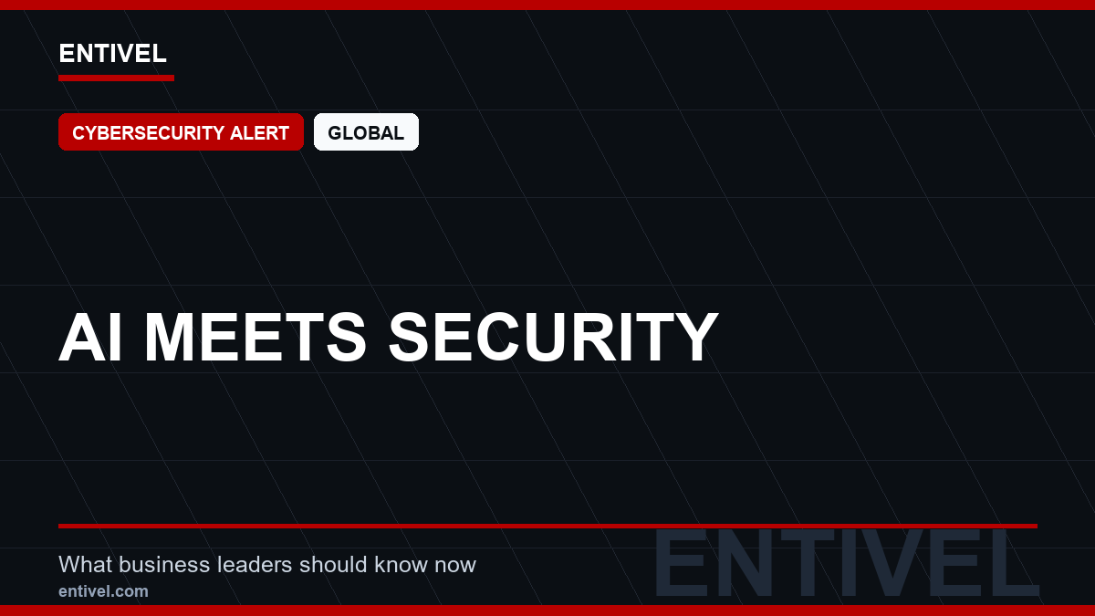 ENTIVEL news thumbnail: AI Meets Security, focused on what global business and technology leaders should understand about modern news typography for cybersecurity alert.