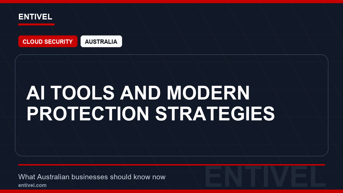 ENTIVEL news thumbnail: AI Tools and Modern Protection Strategies, focused on what Australian businesses should understand about modern news typography for cloud security.