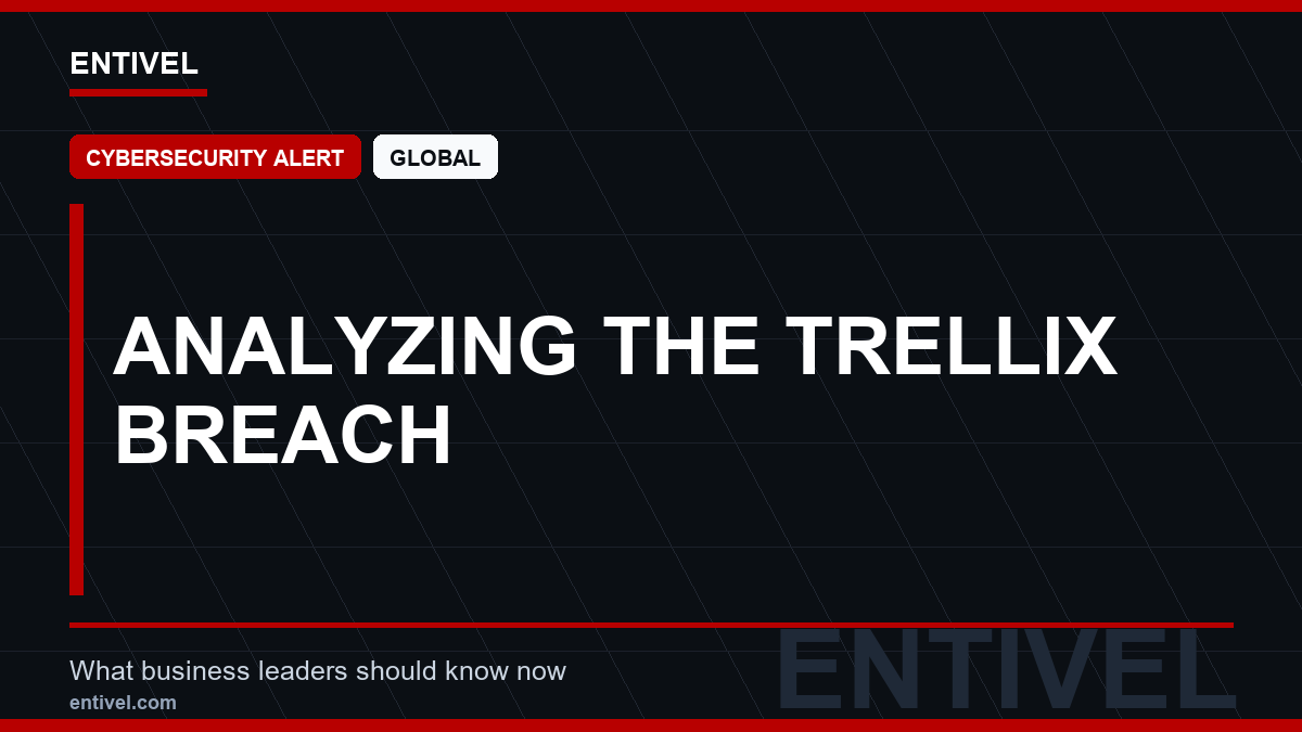 ENTIVEL news thumbnail: Analyzing the Trellix Breach, focused on what global business and technology leaders should understand about modern news typography for cybersecurity alert.