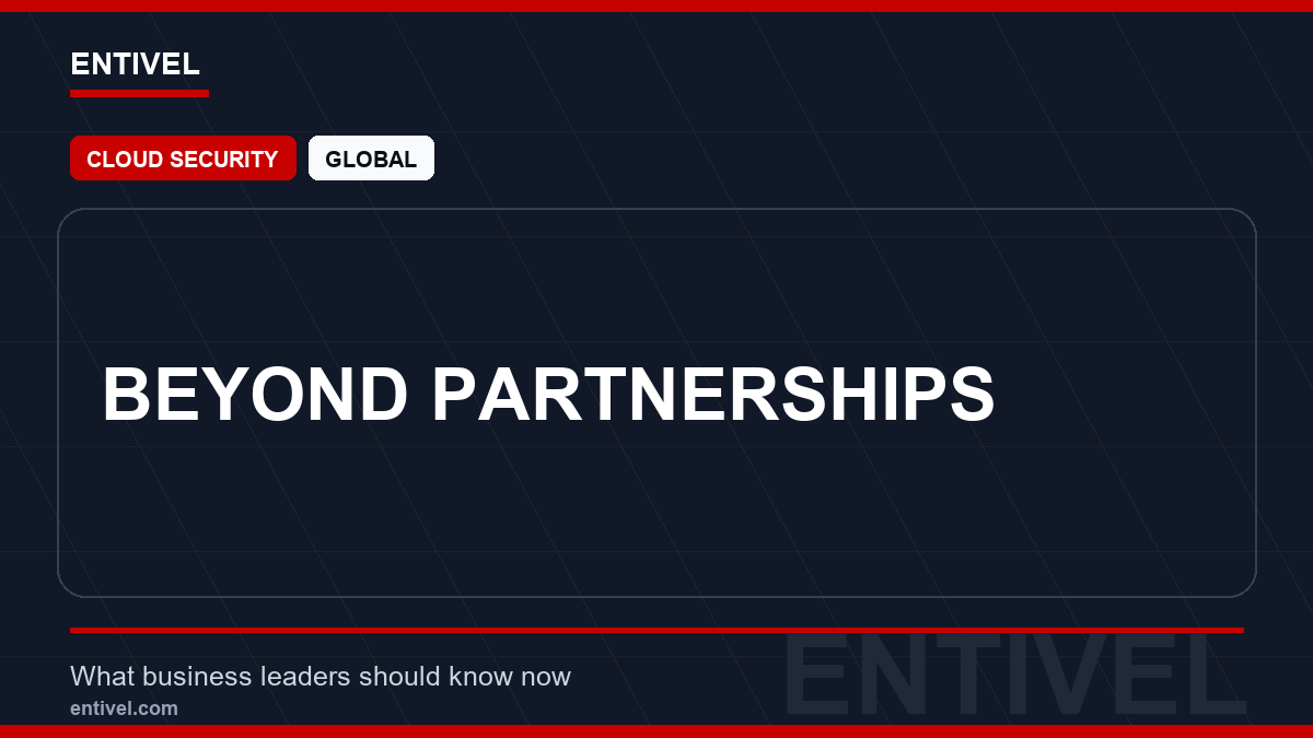ENTIVEL news thumbnail: Beyond Partnerships, focused on what global business and technology leaders should understand about modern news typography for cloud security.