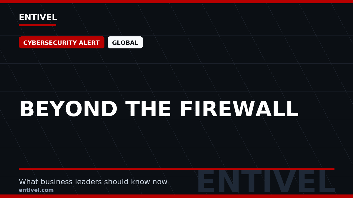 ENTIVEL editorial thumbnail: Beyond the Firewall, focused on what global business and technology leaders should understand about modern news typography for cybersecurity alert.