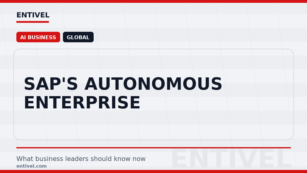 Entivel visual summary for SAP's Autonomous Enterprise, created for global business and technology leaders.
