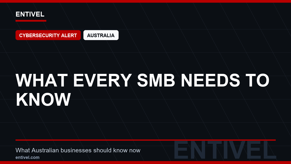 ENTIVEL news thumbnail: What Every SMB Needs to Know, focused on what Australian businesses should understand about modern news typography for cybersecurity alert.