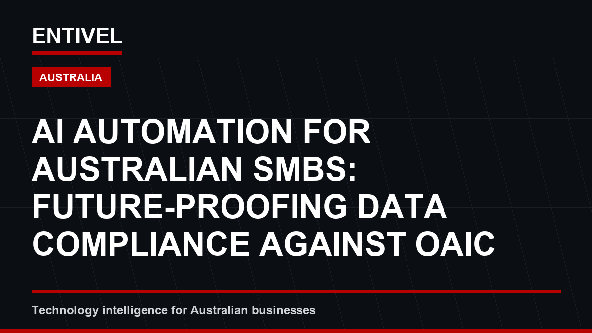 AI Automation for Australian SMBs: Future-Proofing Data Compliance Against OAIC Guidelines