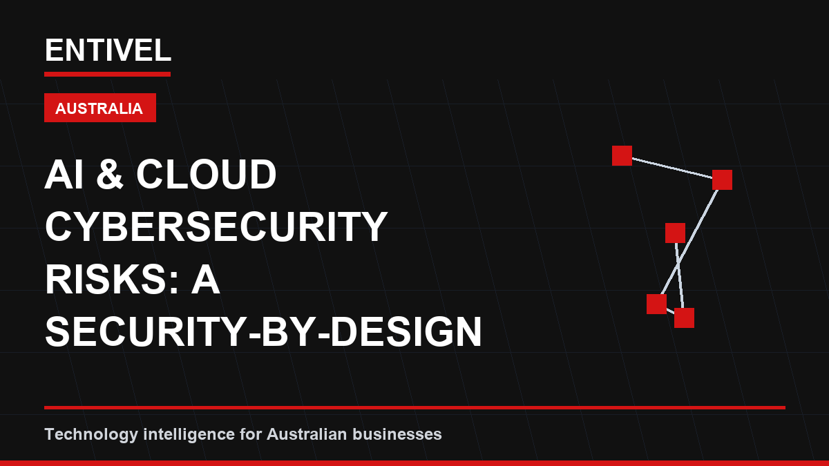 AI & Cloud Cybersecurity Risks: A Security-by-Design Guide for Australian SMBs
