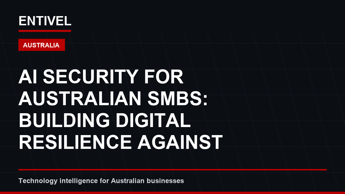 AI Security for Australian SMBs: Building Digital Resilience Against Global Cyber Threats