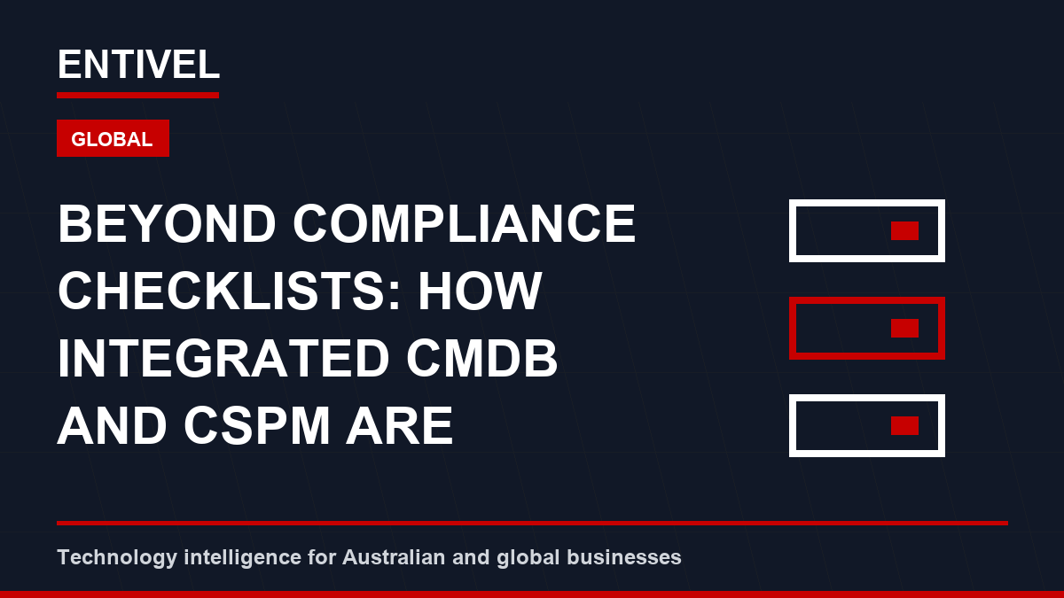 Beyond Compliance Checklists: How Integrated CMDB and CSPM Are Redefining Cloud Risk Management