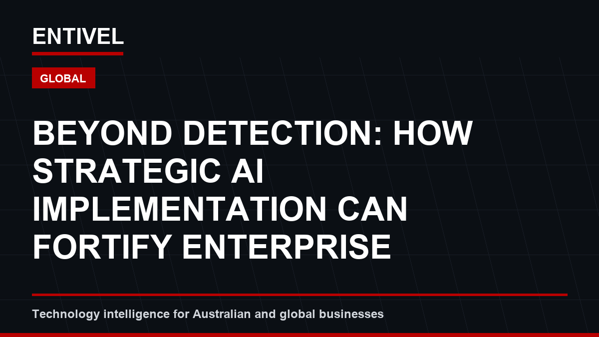 Beyond Detection: How Strategic AI Implementation Can Fortify Enterprise Cybersecurity Against Insider Threats