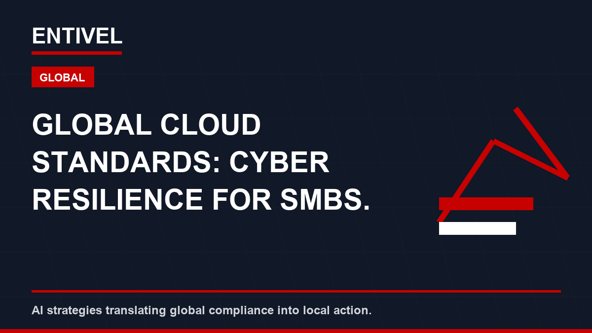 Achieving Cyber Resilience: How Global Cloud Standards Guide SMB Security Strategy