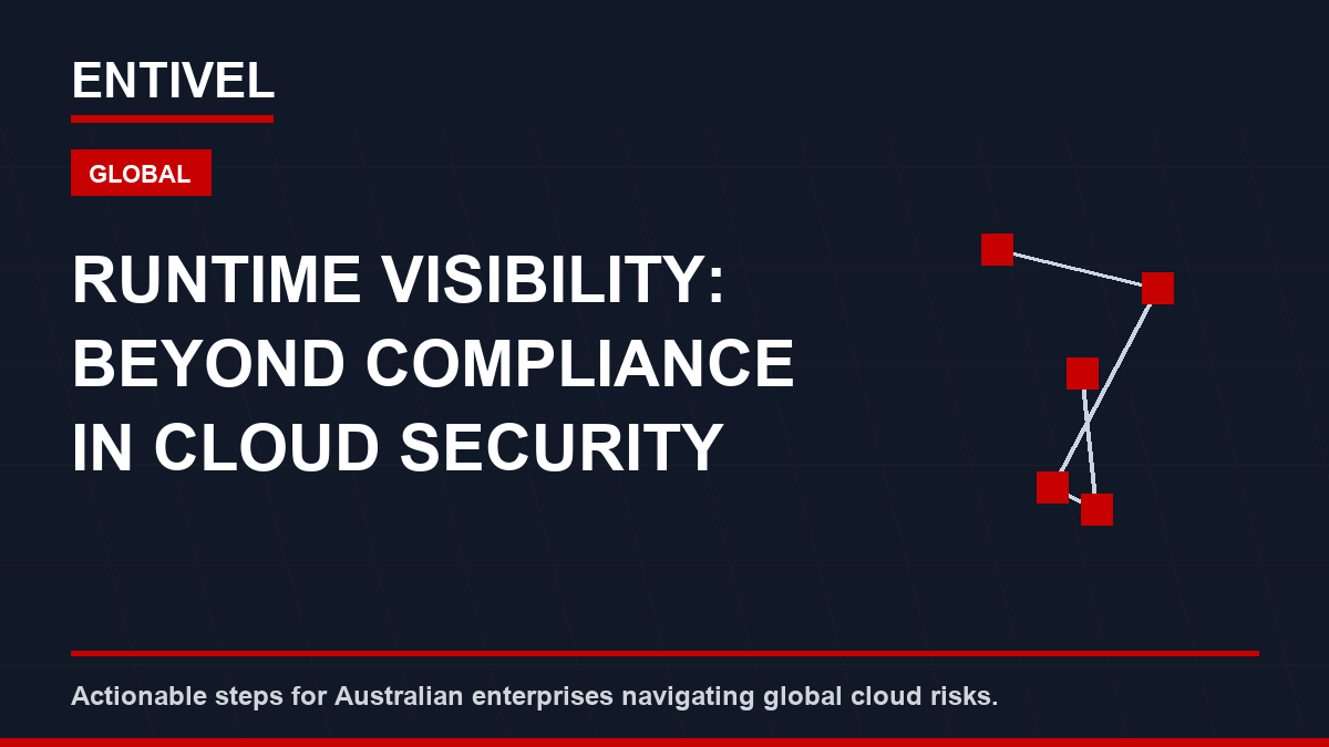 Beyond Compliance Checks: Why Runtime Visibility is Essential for Modern Cloud Security