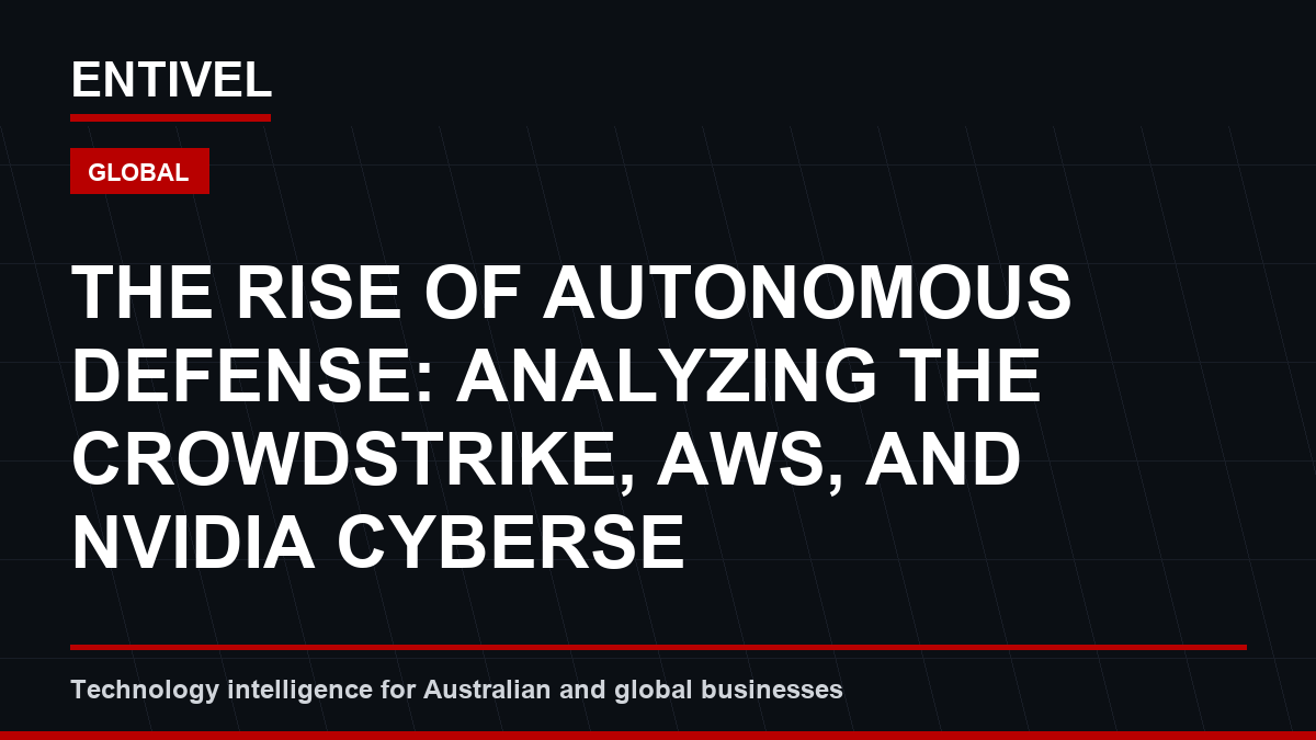 ENTIVEL editorial thumbnail about Cybersecurity Alert: The Rise of Autonomous Defense: Analyzing the CrowdStrike, AWS, and NVIDIA Cyberse
