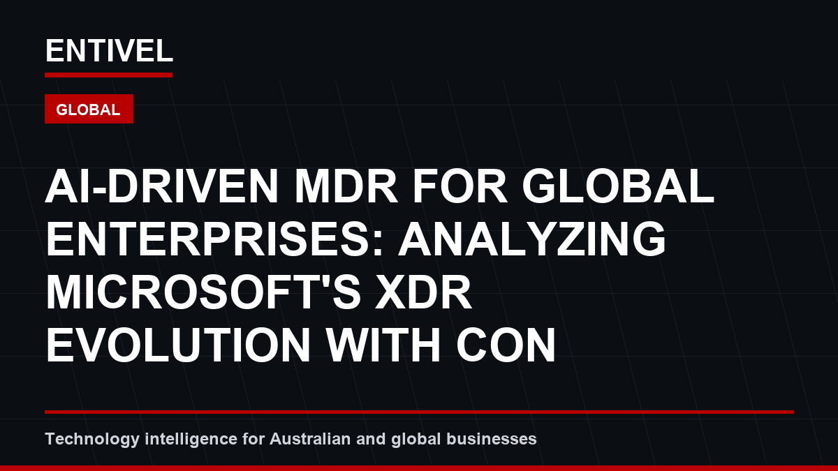 AI-Driven MDR for Global Enterprises: Analyzing Microsoft's XDR Evolution with ContraForce