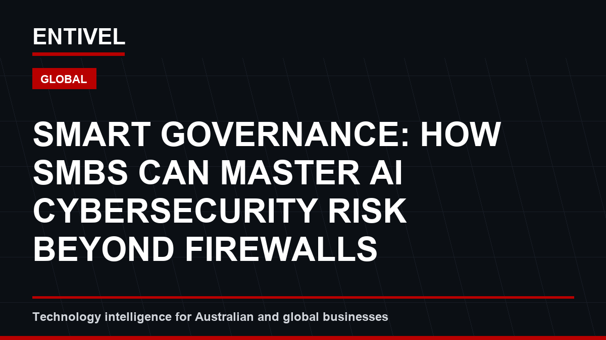 Smart Governance: How SMBs Can Master AI Cybersecurity Risk Beyond Firewalls