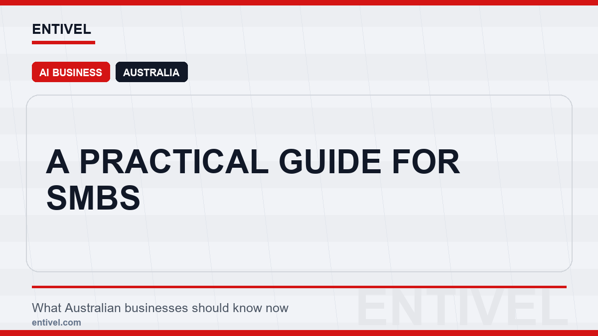 ENTIVEL news thumbnail: A Practical Guide for SMBs, focused on what Australian businesses should understand about modern news typography for ai business.
