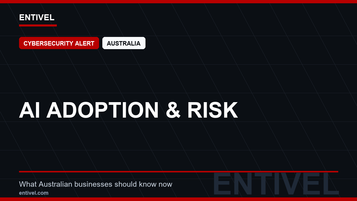 ENTIVEL news thumbnail: AI Adoption & Risk, focused on what Australian businesses should understand about modern news typography for cybersecurity alert.