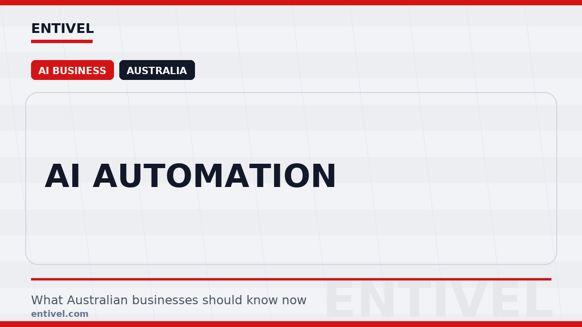 ENTIVEL editorial thumbnail: AI Automation, focused on what Australian businesses should understand about modern news typography for ai business.