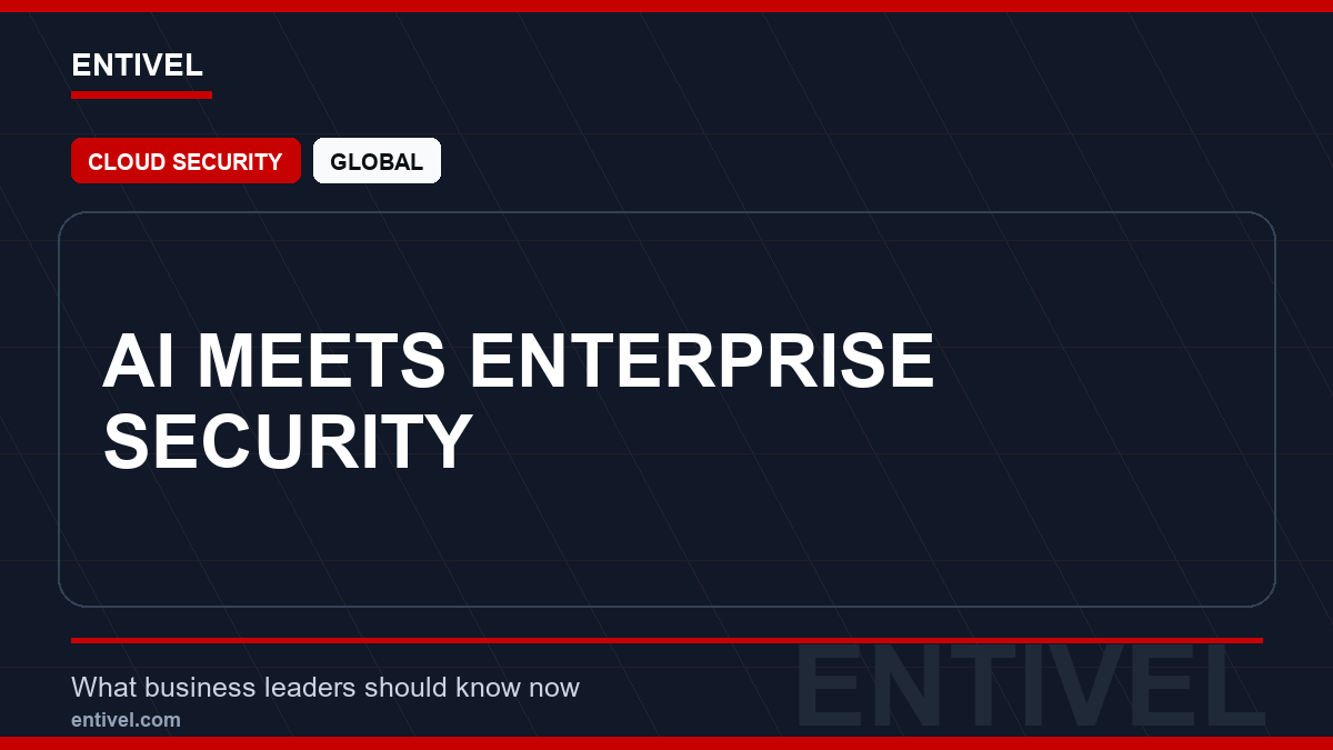 ENTIVEL news thumbnail: AI Meets Enterprise Security, focused on what global business and technology leaders should understand about modern news typography for cloud security.