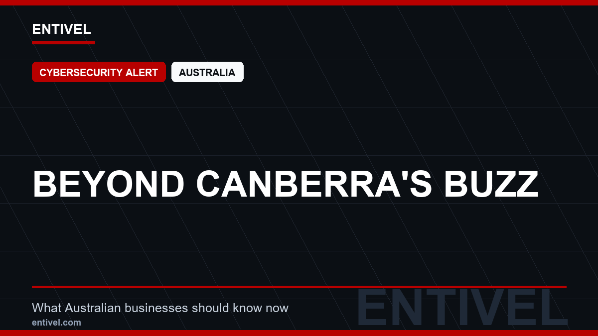 ENTIVEL news thumbnail: Beyond Canberra's Buzz, focused on what Australian businesses should understand about modern news typography for cybersecurity alert.