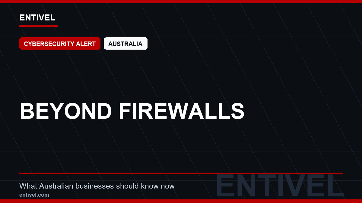 ENTIVEL news thumbnail: Beyond Firewalls, focused on what Australian businesses should understand about modern news typography for cybersecurity alert.