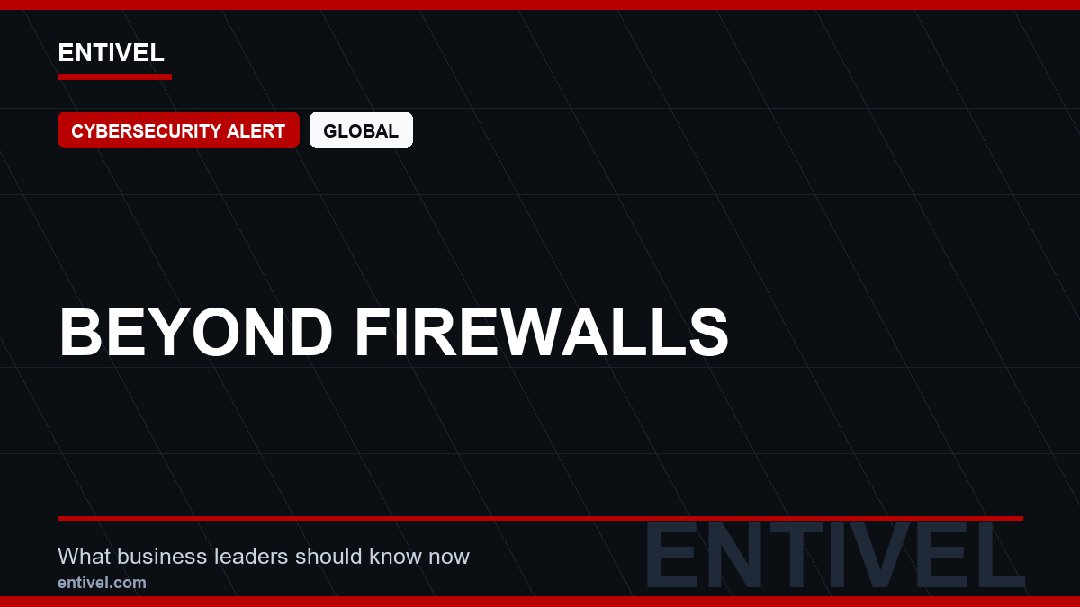 ENTIVEL news thumbnail: Beyond Firewalls, focused on what global business and technology leaders should understand about modern news typography for cybersecurity alert.