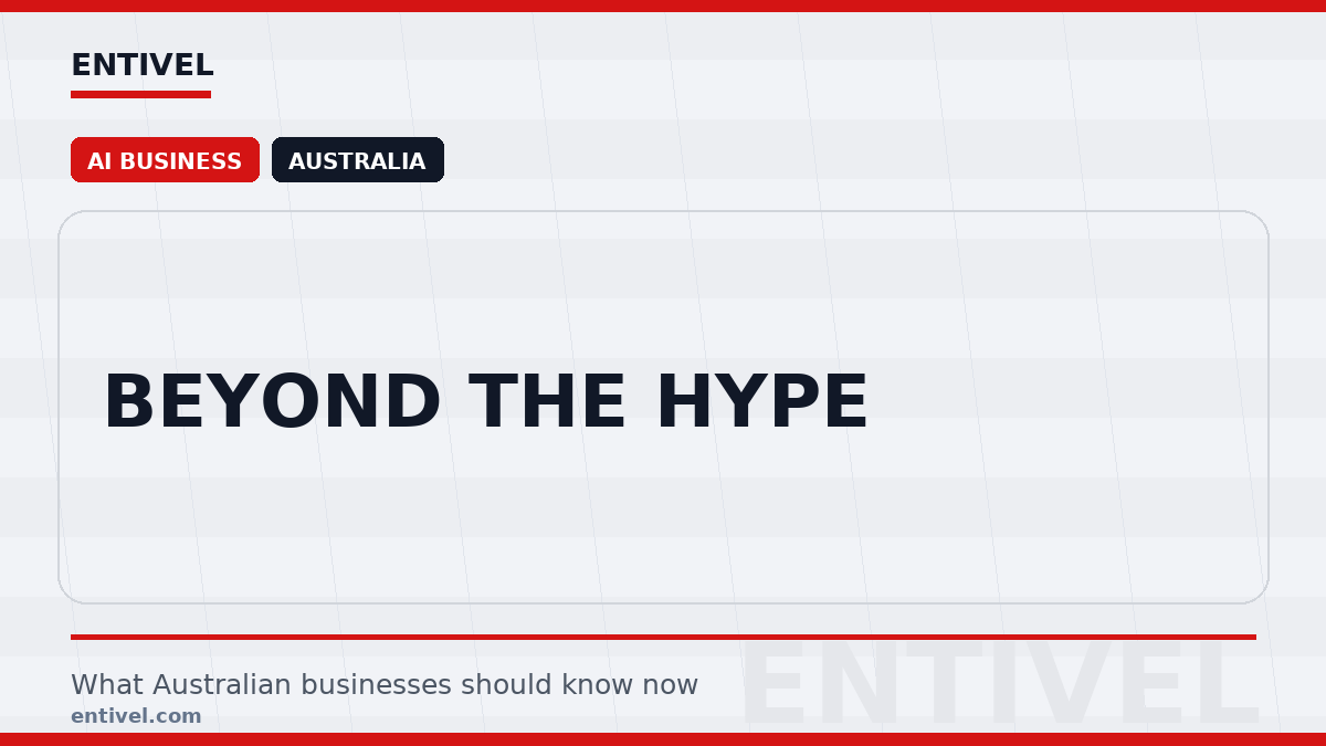 Entivel visual summary for Beyond the Hype, created for Australian businesses.