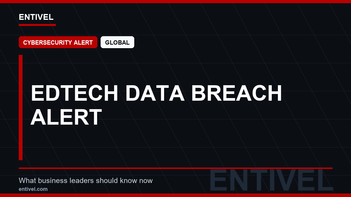 ENTIVEL news thumbnail: EdTech Data Breach Alert, focused on what global business and technology leaders should understand about modern news typography for cybersecurity alert.