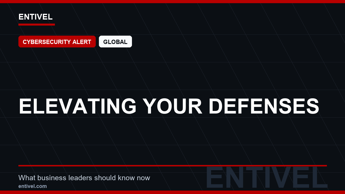 ENTIVEL news thumbnail: Elevating Your Defenses, focused on what global business and technology leaders should understand about modern news typography for cybersecurity alert.