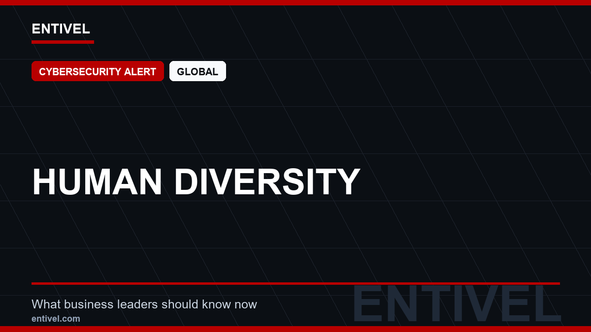 ENTIVEL news thumbnail: Human Diversity, focused on what global business and technology leaders should understand about modern news typography for cybersecurity alert.