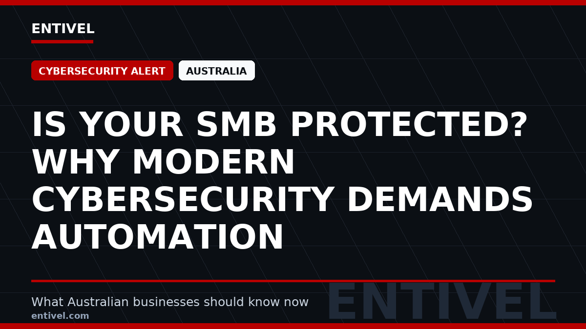 Is Your SMB Protected? Why Modern Cybersecurity for Business Australia Demands Automation