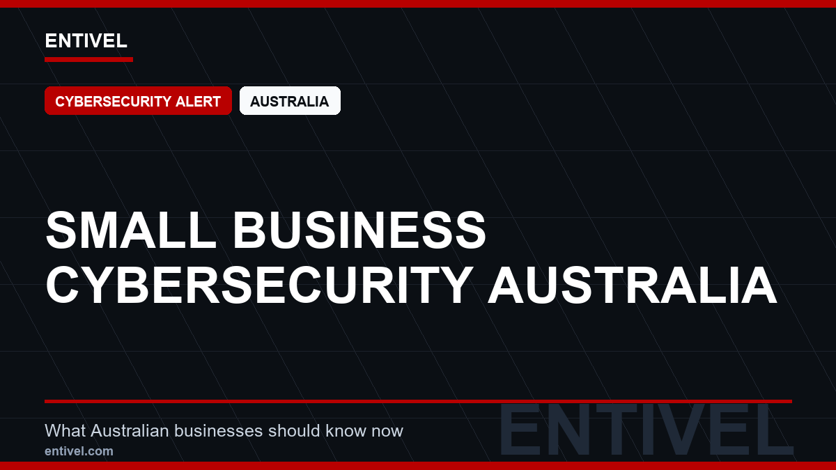 ENTIVEL news thumbnail: Small Business Cybersecurity Australia, focused on what Australian businesses should understand about modern news typography for cybersecurity alert.